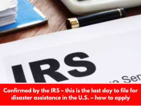 Confirmed by the IRS – this is the last day to file for disaster assistance in the U.S. – how to apply