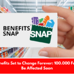 SNAP Benefits Set to Change Forever: 100.000 Families to Be Affected Soon