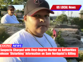 7 Suspects Charged with First-Degree Murder as Authorities Release 'Disturbing' Information on Sam Nordquist's Killing