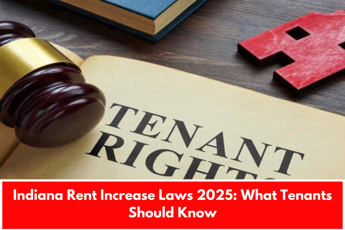 Indiana Rent Increase Laws 2025: What Tenants Should Know