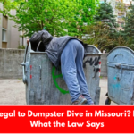 Is It Illegal to Dumpster Dive in Missouri? Here’s What the Law Says