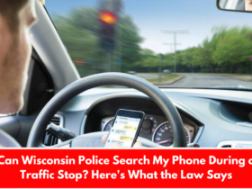 Can Wisconsin Police Search My Phone During a Traffic Stop? Here's What the Law Says