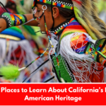 8 Best Places to Learn About California’s Native American Heritage