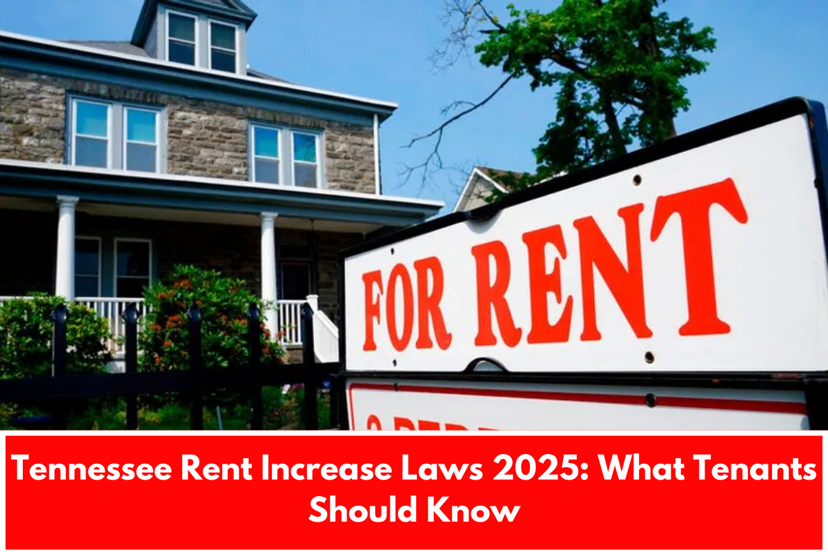 Tennessee Rent Increase Laws 2025: What Tenants Should Know