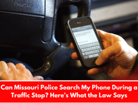 Can Missouri Police Search My Phone During a Traffic Stop? Here's What the Law Says