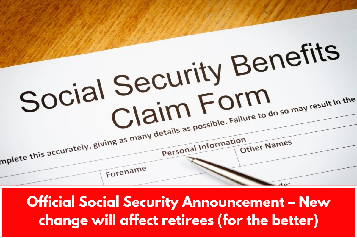 Official Social Security Announcement – New change will affect retirees (for the better)