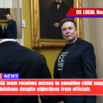 Musk’s DOGE team receives access to sensitive child support database despite objections from officials