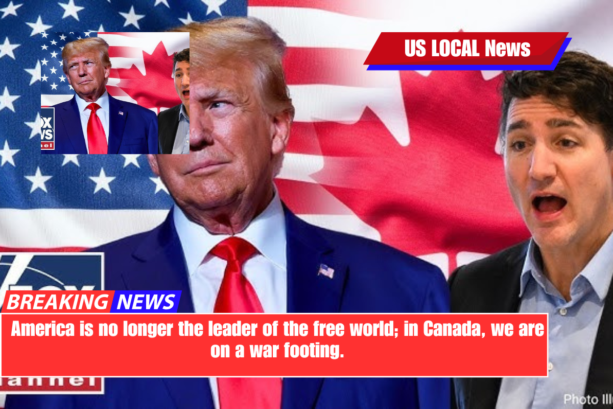 America is no longer the leader of the free world; in Canada, we are on a war footing.