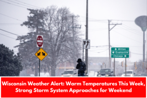 Wisconsin Weather Alert: Warm Temperatures This Week, Strong Storm System Approaches for Weekend