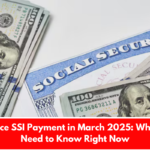 Advance SSI Payment in March 2025: What You Need to Know Right Now