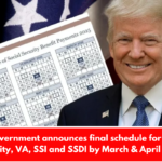 US Government announces final schedule for Social Security, VA, SSI and SSDI by March & April 2025