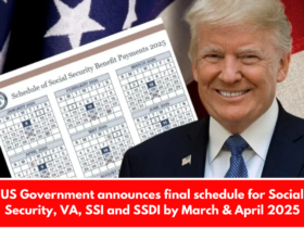 US Government announces final schedule for Social Security, VA, SSI and SSDI by March & April 2025