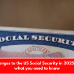 BIG Changes to the US Social Security in 2025: here’s what you need to know