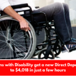 Americans with Disability get a new Direct Deposit of up to $4,018 in just a few hours