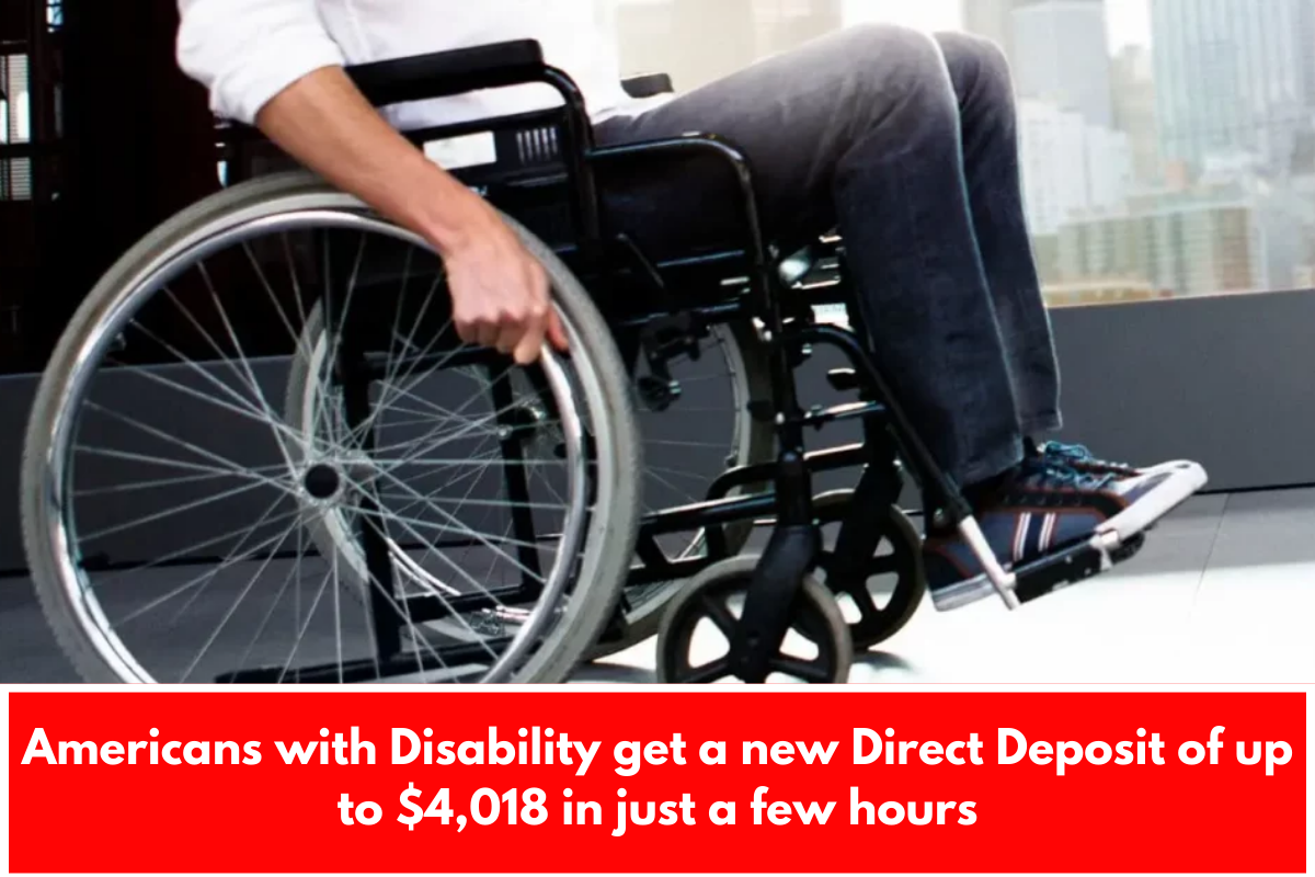 Americans with Disability get a new Direct Deposit of up to $4,018 in just a few hours