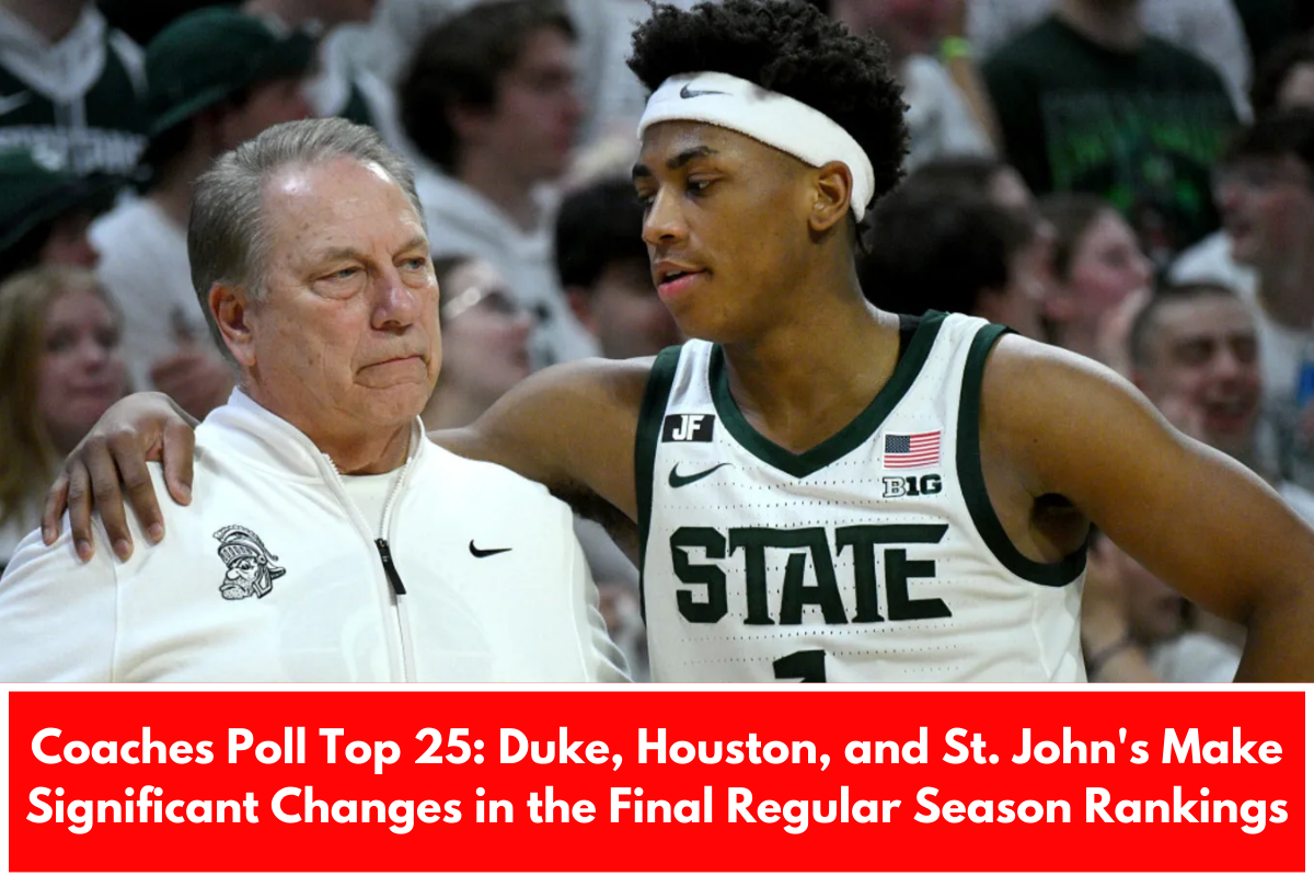 Coaches Poll Top 25: Duke, Houston, and St. John's Make Significant Changes in the Final Regular Season Rankings