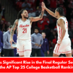 Houston's Significant Rise in the Final Regular Season Poll of the AP Top 25 College Basketball Rankings