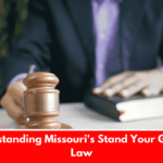 Understanding Missouri's Stand Your Ground Law