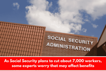 As Social Security plans to cut about 7,000 workers, some experts worry that may affect benefits