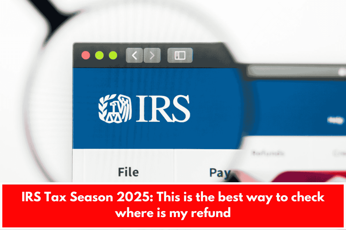 IRS Tax Season 2025: This is the best way to check where is my refund