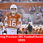 Pre-Spring Preview: SEC Football Rankings for 2025