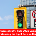 TennesseeTraffic Rule 2025 Update: Understanding the Right Turn on Red Rule