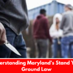 Understanding Maryland's Stand Your Ground Law