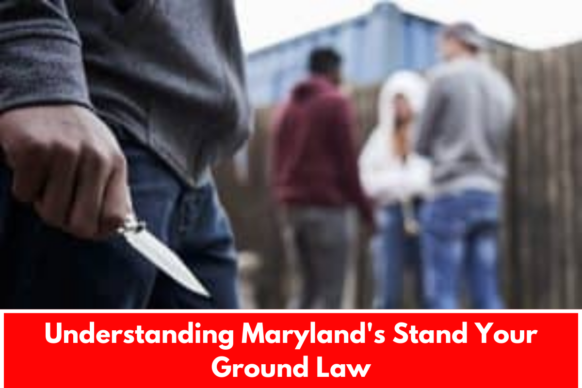 Understanding Maryland's Stand Your Ground Law