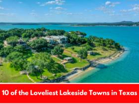 10 of the Loveliest Lakeside Towns in Texas