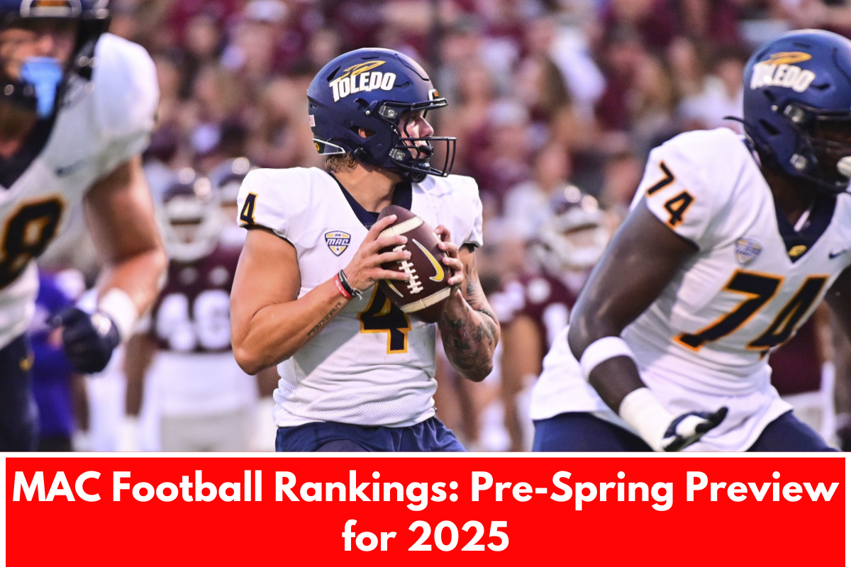 MAC Football Rankings: Pre-Spring Preview for 2025