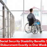 The Social Security Disability Benefits Start Disbursment Exactly in One Week