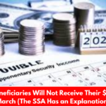 SSI Beneficiaries Will Not Receive Their $967 in March (The SSA Has an Explanation)