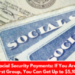 New Social Security Payments: If You Are in the First Group, You Can Get Up to $5,108