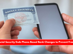 Social Security Ends Phone-Based Bank Changes to Prevent Fraud