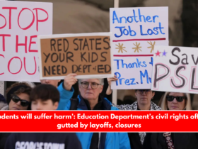 Students will suffer harm’ Education Department’s civil rights office gutted by layoffs, closures