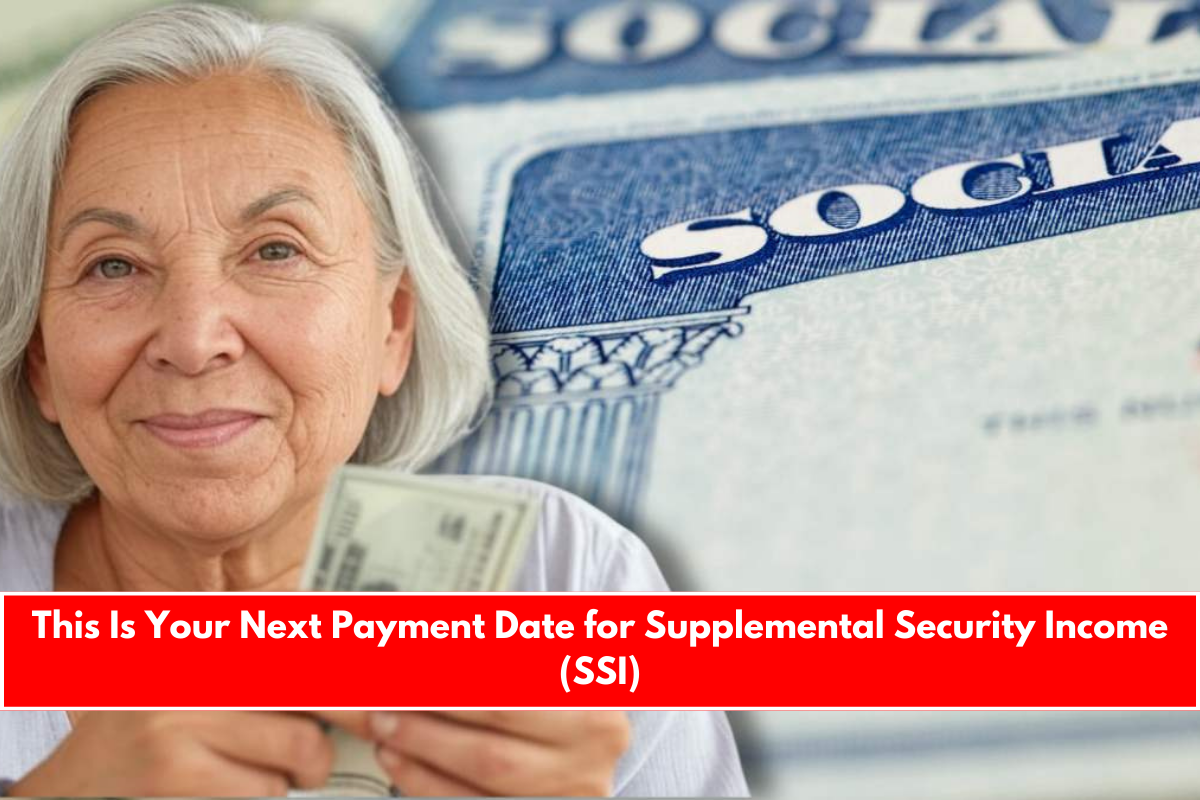 This Is Your Next Payment Date for Supplemental Security Income (SSI)