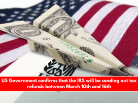 US Government confirms that the IRS will be sending out tax refunds between March 10th and 16th