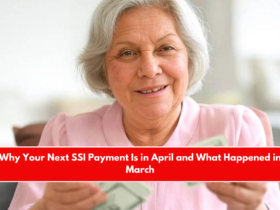 Why Your Next SSI Payment Is in April and What Happened in March